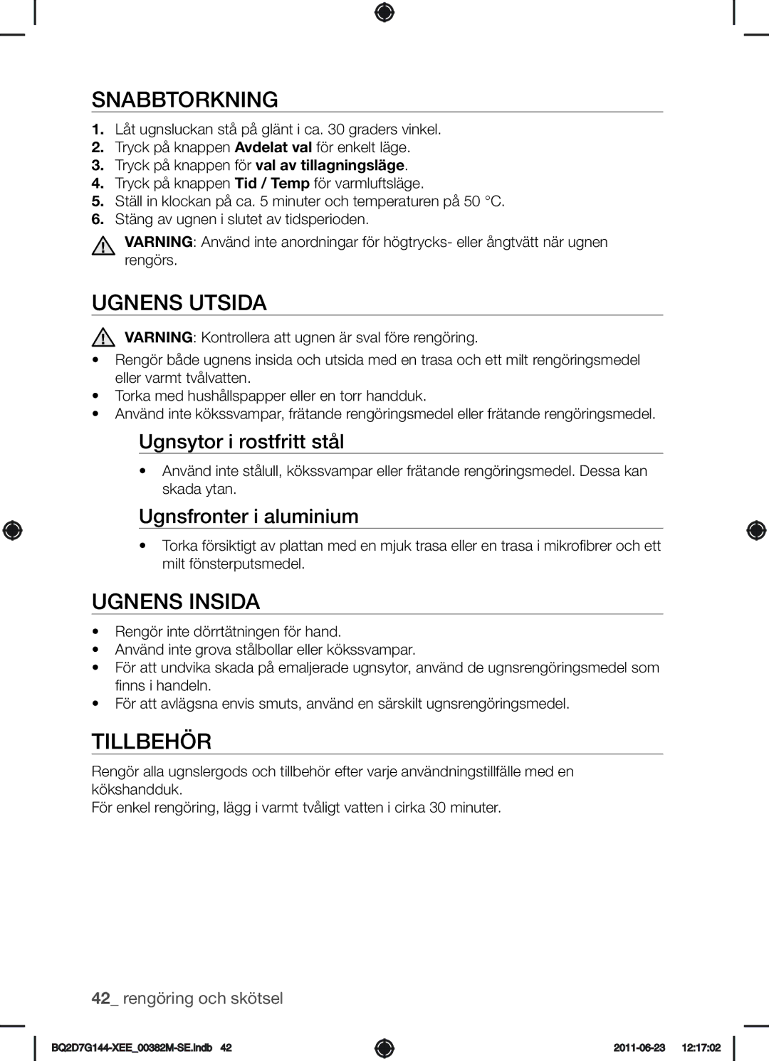 Samsung BQ2D7G144/XEE Snabbtorkning, Ugnens utsida, Ugnens insida, Ugnsytor i rostfritt stål, Ugnsfronter i aluminium 