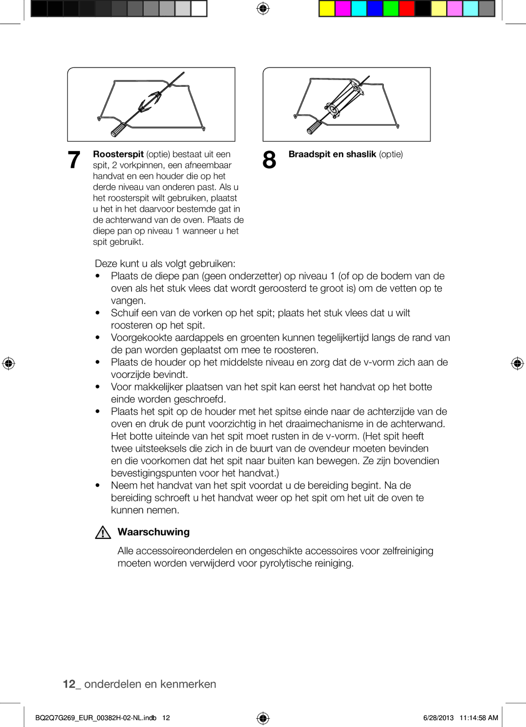 Samsung BQ2Q7G269/EUR manual Waarschuwing, Roosterspit optie bestaat uit een, Braadspit en shaslik optie 