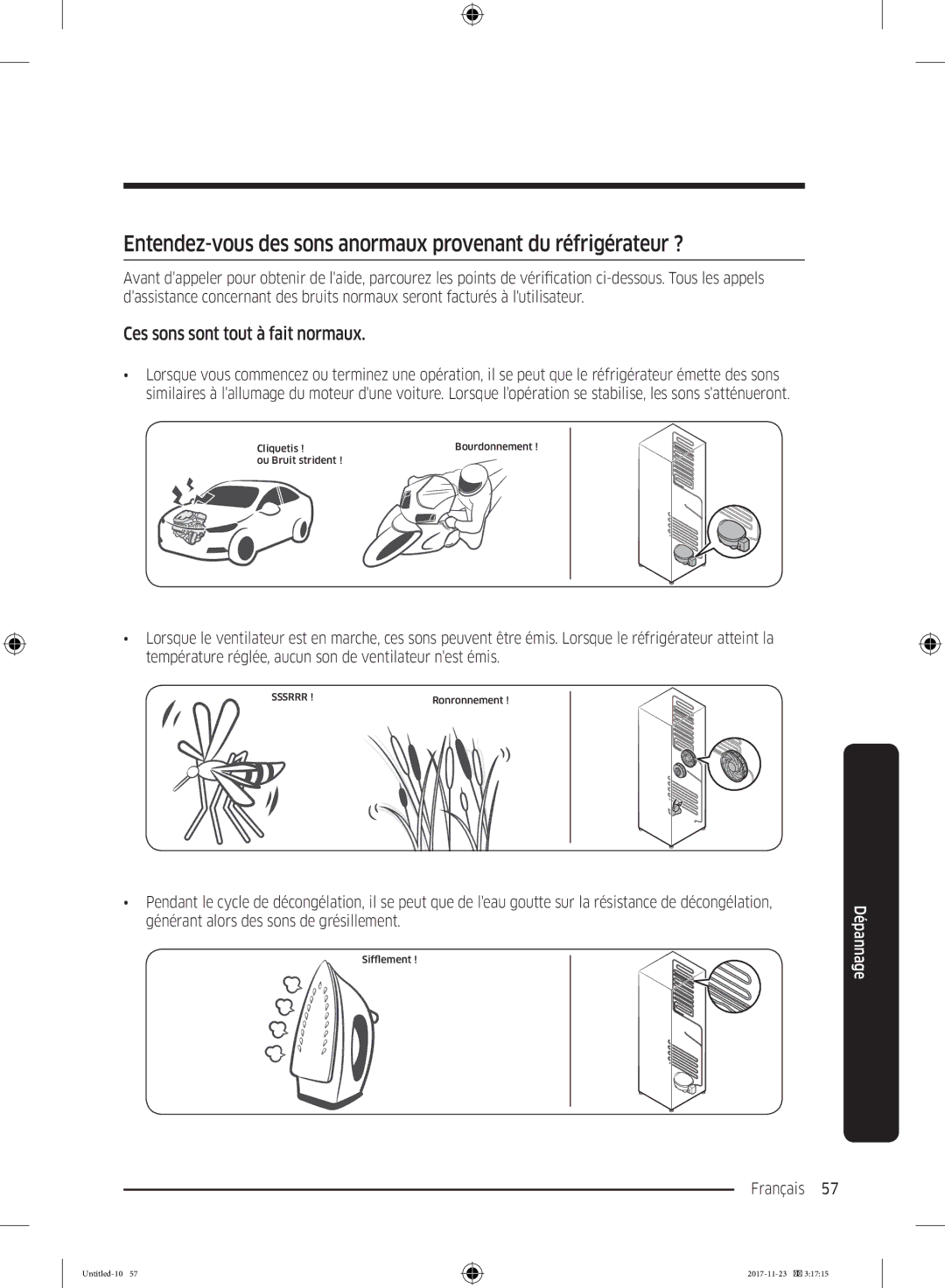 Samsung BRB260030WW/EF Entendez-vous des sons anormaux provenant du réfrigérateur ?, Ces sons sont tout à fait normaux 