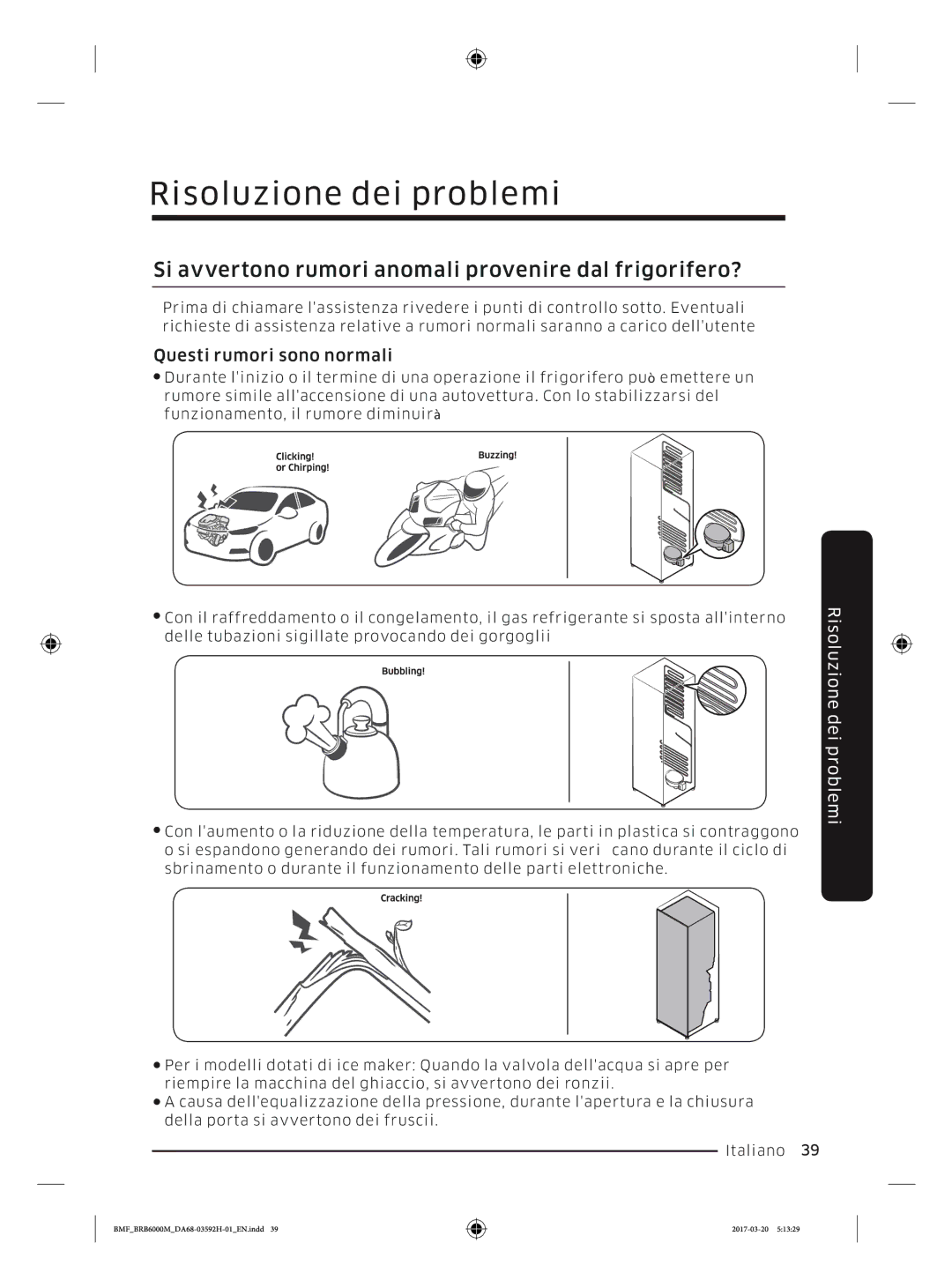 Samsung BRR12M001WW/EG, BRR19M010WW/EG, BRR19M011WW/EG manual Si avvertono rumori anomali provenire dal frigorifero? 