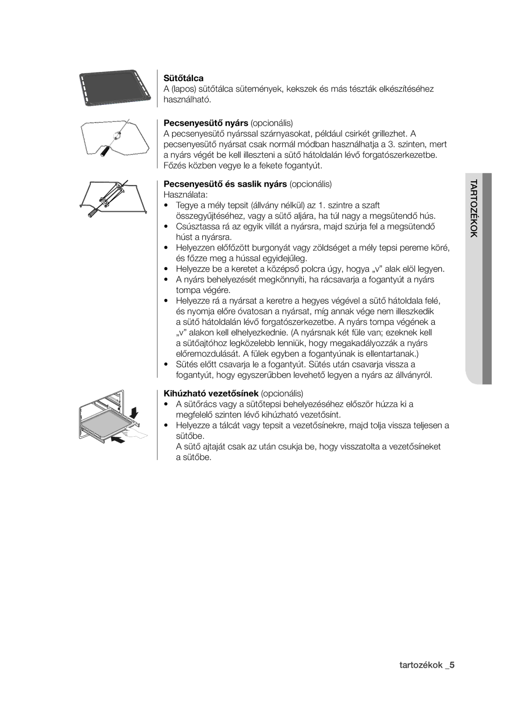 Samsung BT621FSSTP/XEH manual Sütőtálca, Pecsenyesütő nyárs opcionális, Pecsenyesütő és saslik nyárs opcionális 