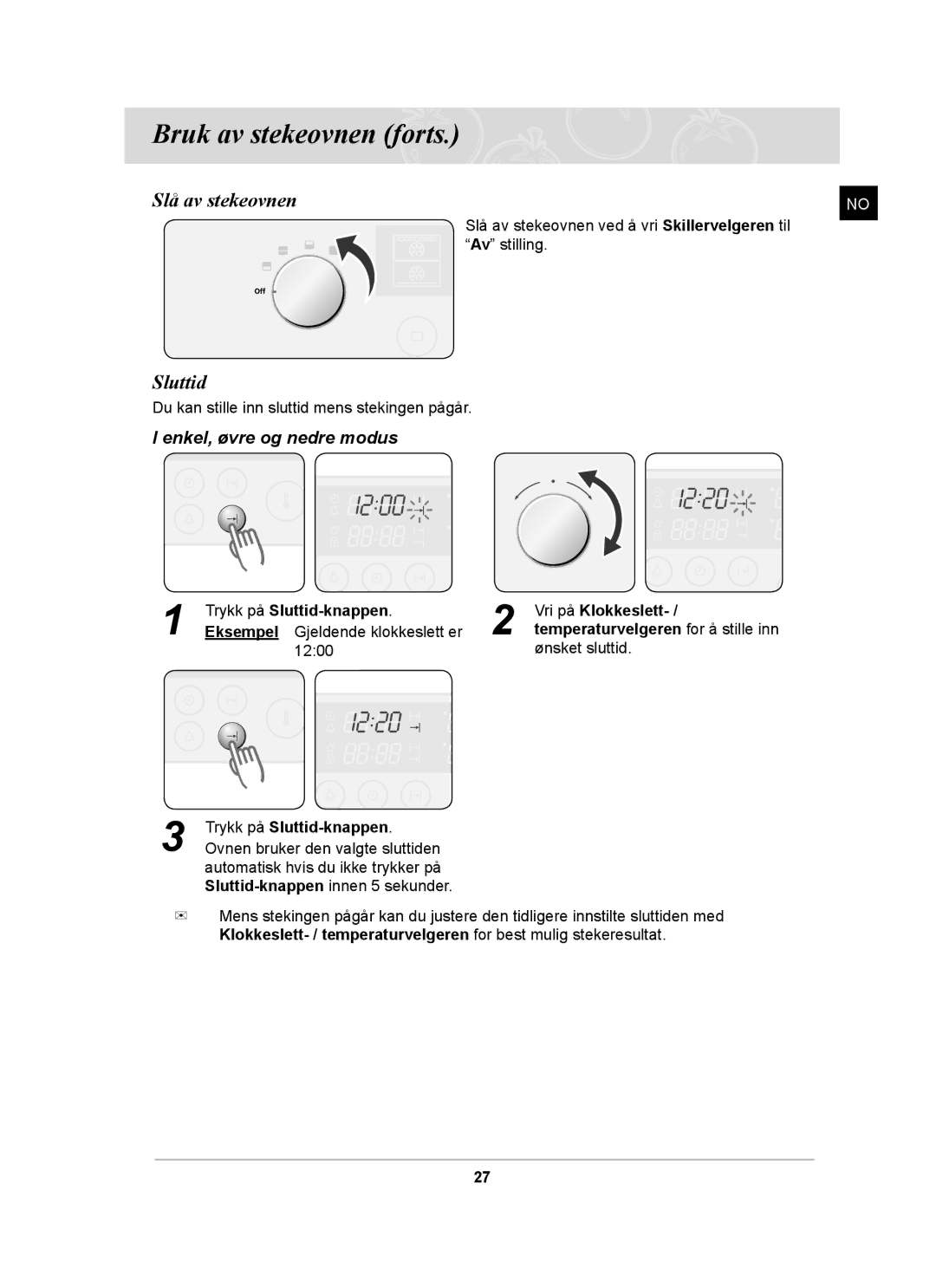 Samsung BT62CDBST/XEE manual Slå av stekeovnen, Enkel, øvre og nedre modus, Trykk på Sluttid-knappen 