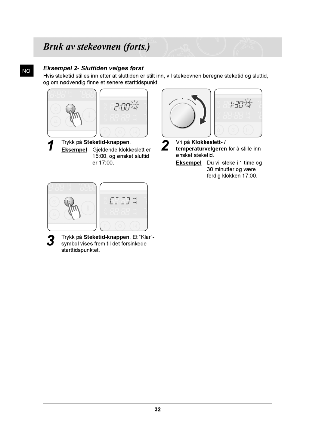 Samsung BT62CDBST/XEE manual Eksempel 2- Sluttiden velges først, Trykk på Steketid-knappen Vri på Klokkeslett 