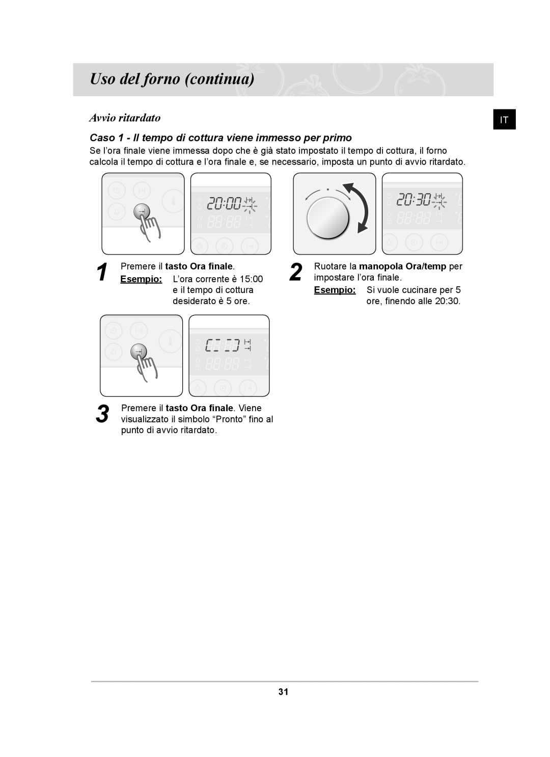 Samsung BT62CDBST/XET manual Avvio ritardato, Caso 1 Il tempo di cottura viene immesso per primo 