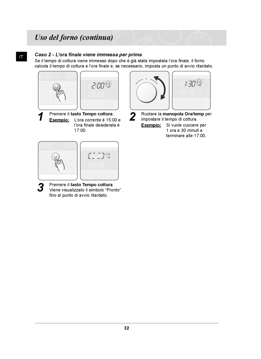 Samsung BT62CDBST/XET manual Caso 2 L’ora ﬁnale viene immessa per prima, Premere il tasto Tempo cottura 