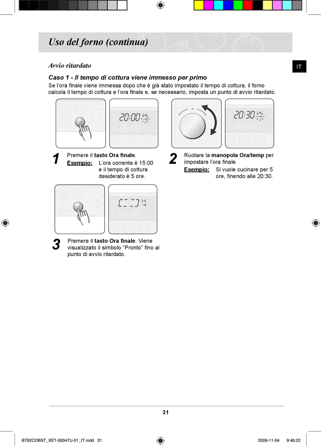 Samsung BT62CDBST/XET manual Avvio ritardato, Caso 1 Il tempo di cottura viene immesso per primo 