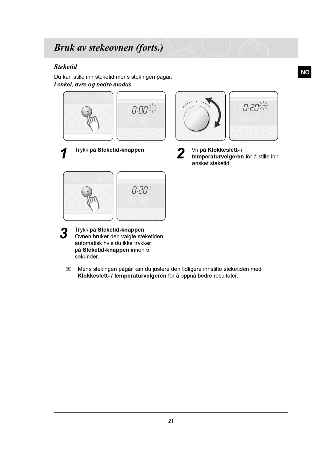 Samsung BT62FQBPST/XEE manual Trykk på Steketid-knappen Vri på Klokkeslett 