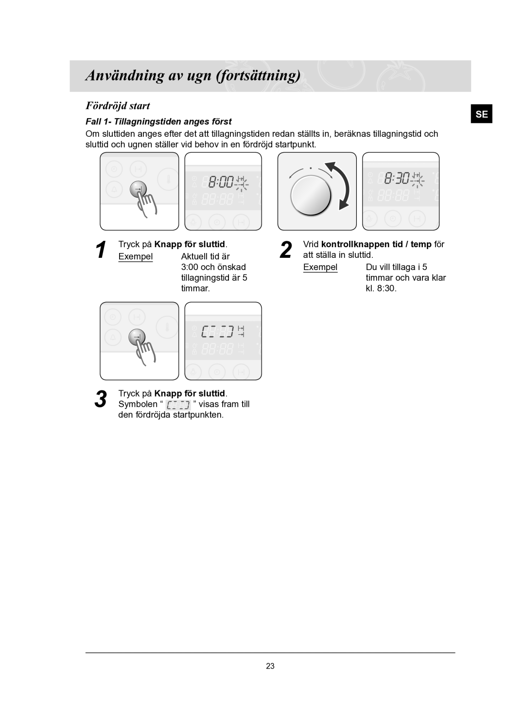 Samsung BT62FQBPST/XEE manual Fördröjd start, Fall 1- Tillagningstiden anges först 