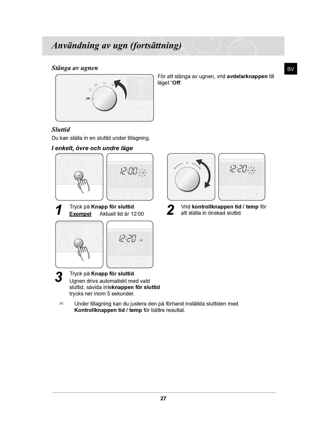 Samsung BT62TDBB/XEE manual Stänga av ugnen, Sluttid, Enkelt, övre och undre läge, Tryck på Knapp för sluttid 