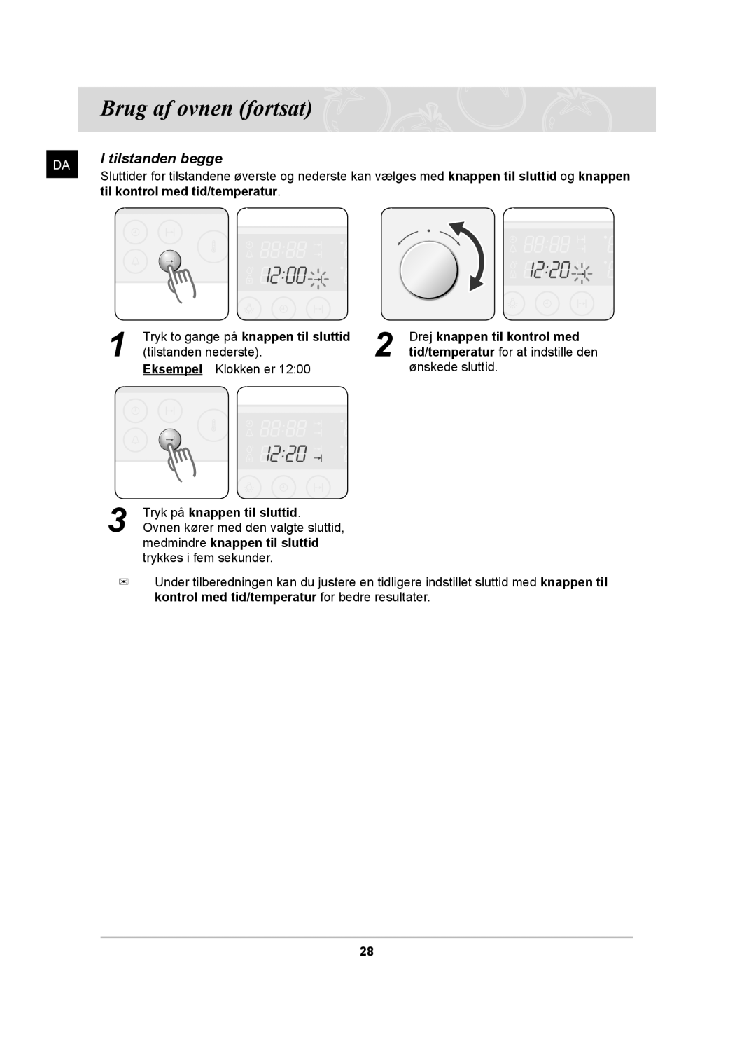 Samsung BT62TDBB/XEE manual Til kontrol med tid/temperatur, Tilstanden nederste, Tryk på knappen til sluttid 