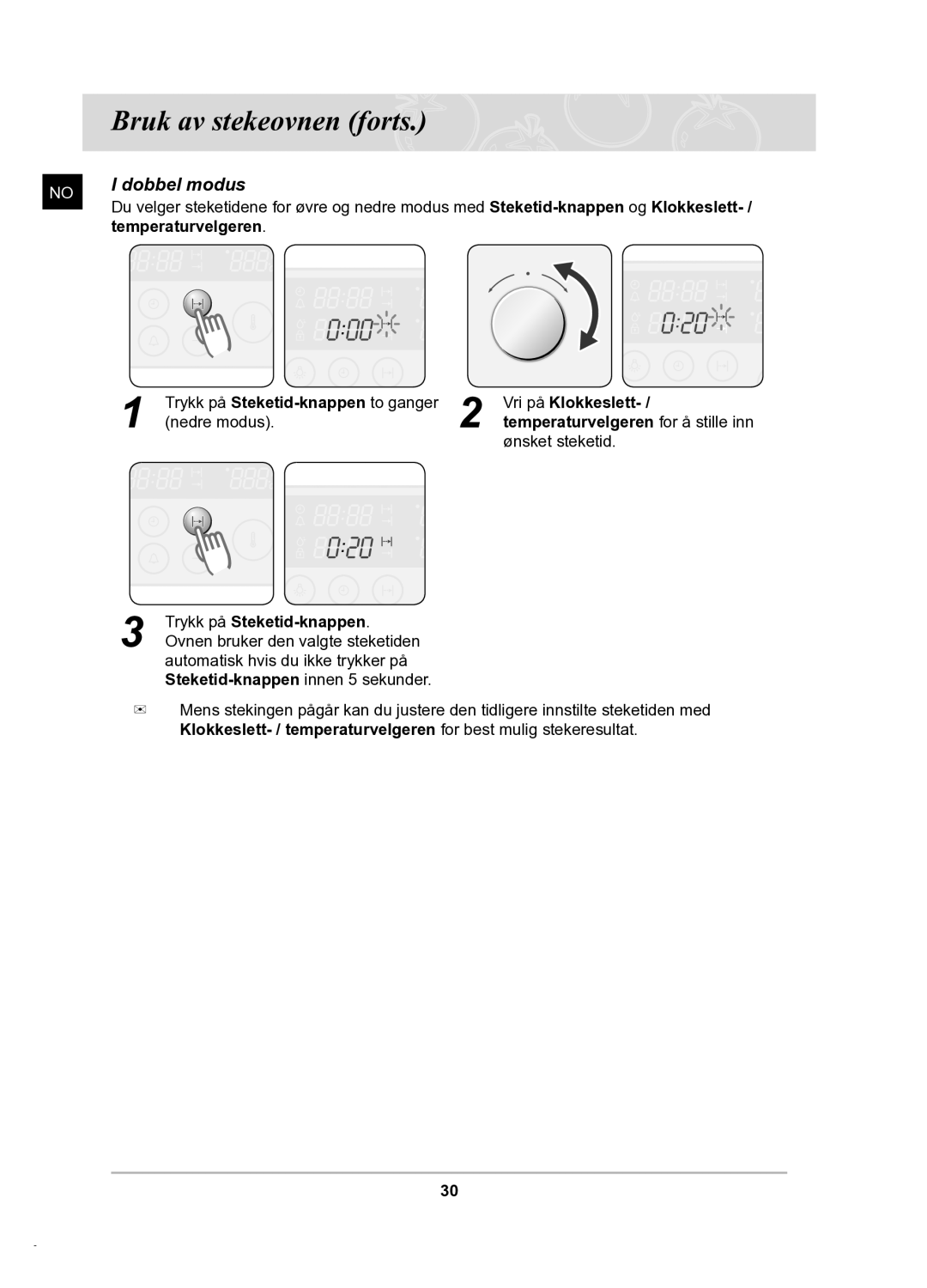 Samsung BT62TDBB/XEE manual Trykk på Steketid-knappen to ganger 