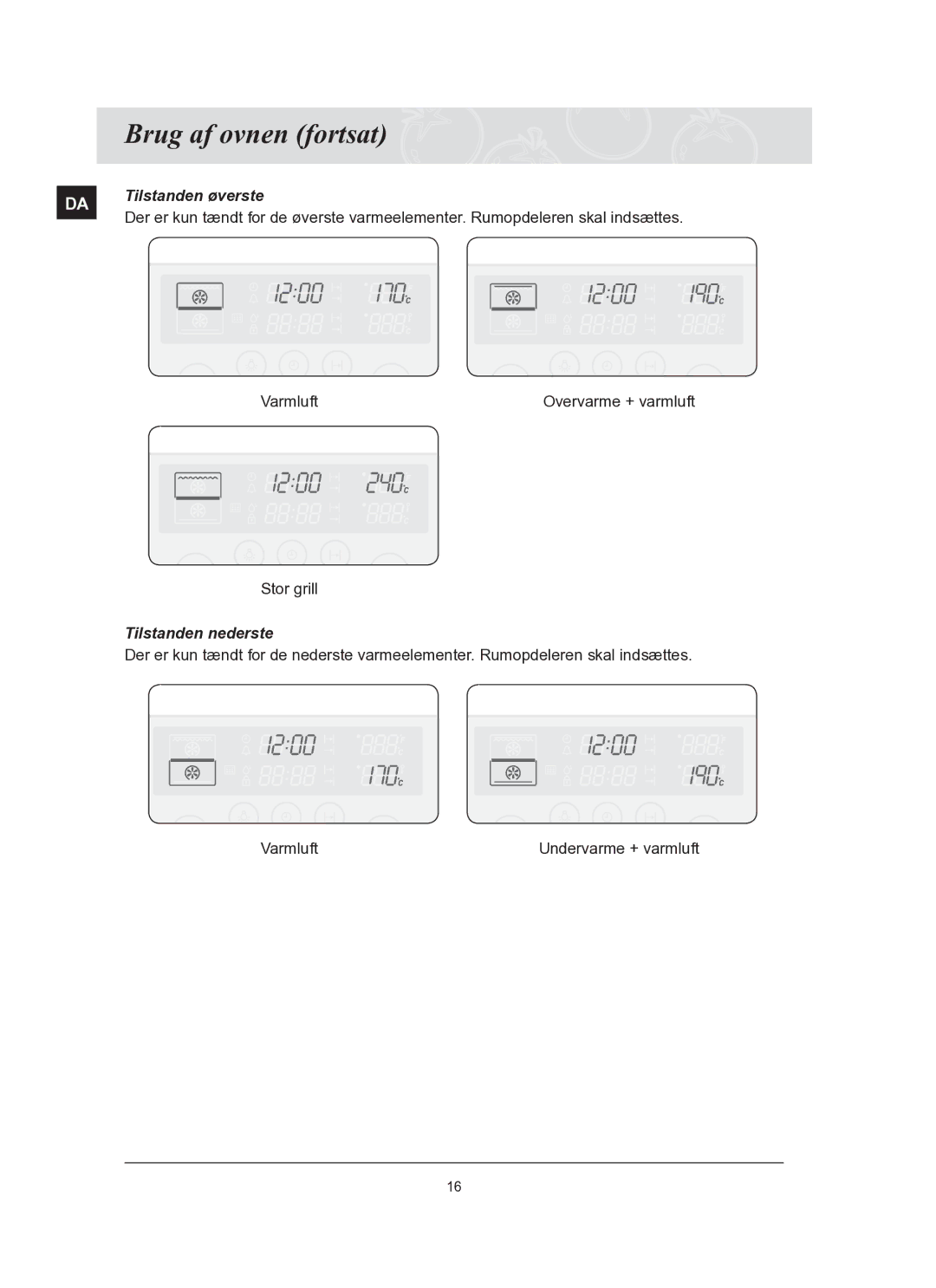 Samsung BT62TQBPST/XEE manual Brug af ovnen fortsat, Tilstanden øverste, Varmluft, Stor grill, Tilstanden nederste 