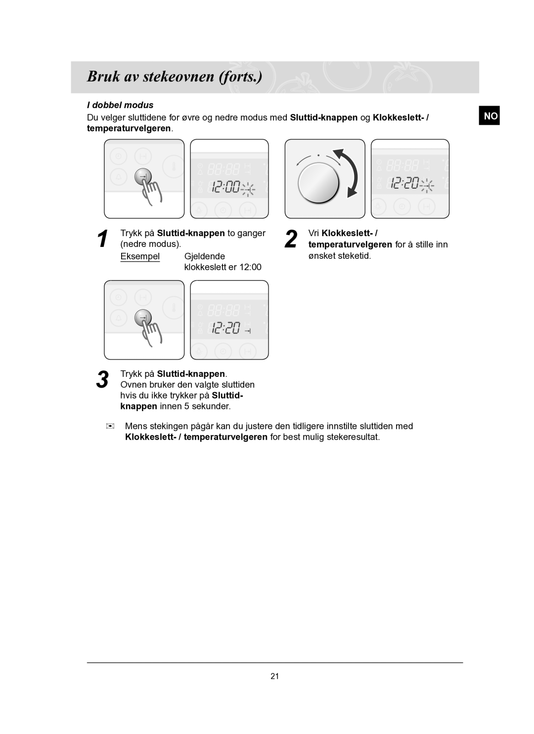 Samsung BT62TQBPST/XEE manual Trykk på Sluttid-knappen to ganger 