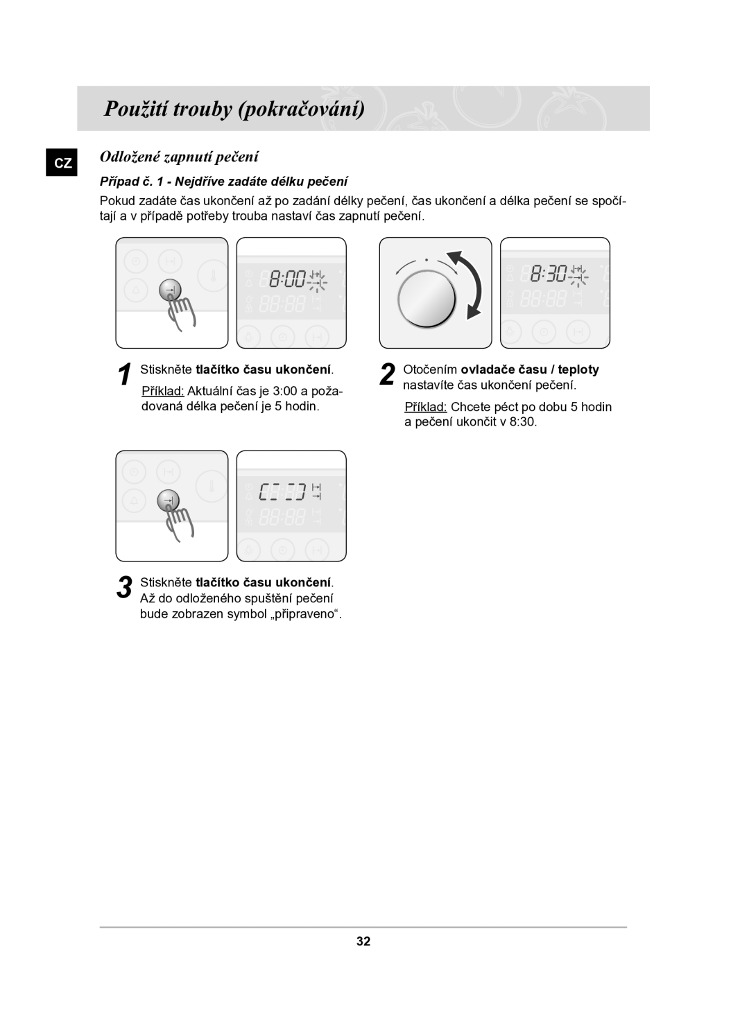 Samsung BT63TDFST/XEH manual Odložené zapnutí pečení, Případ č Nejdříve zadáte délku pečení 