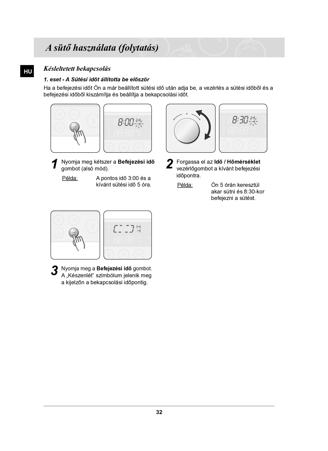 Samsung BT63TDFST/XEH manual Késleltetett bekapcsolás, Eset a Sütési időt állította be először 