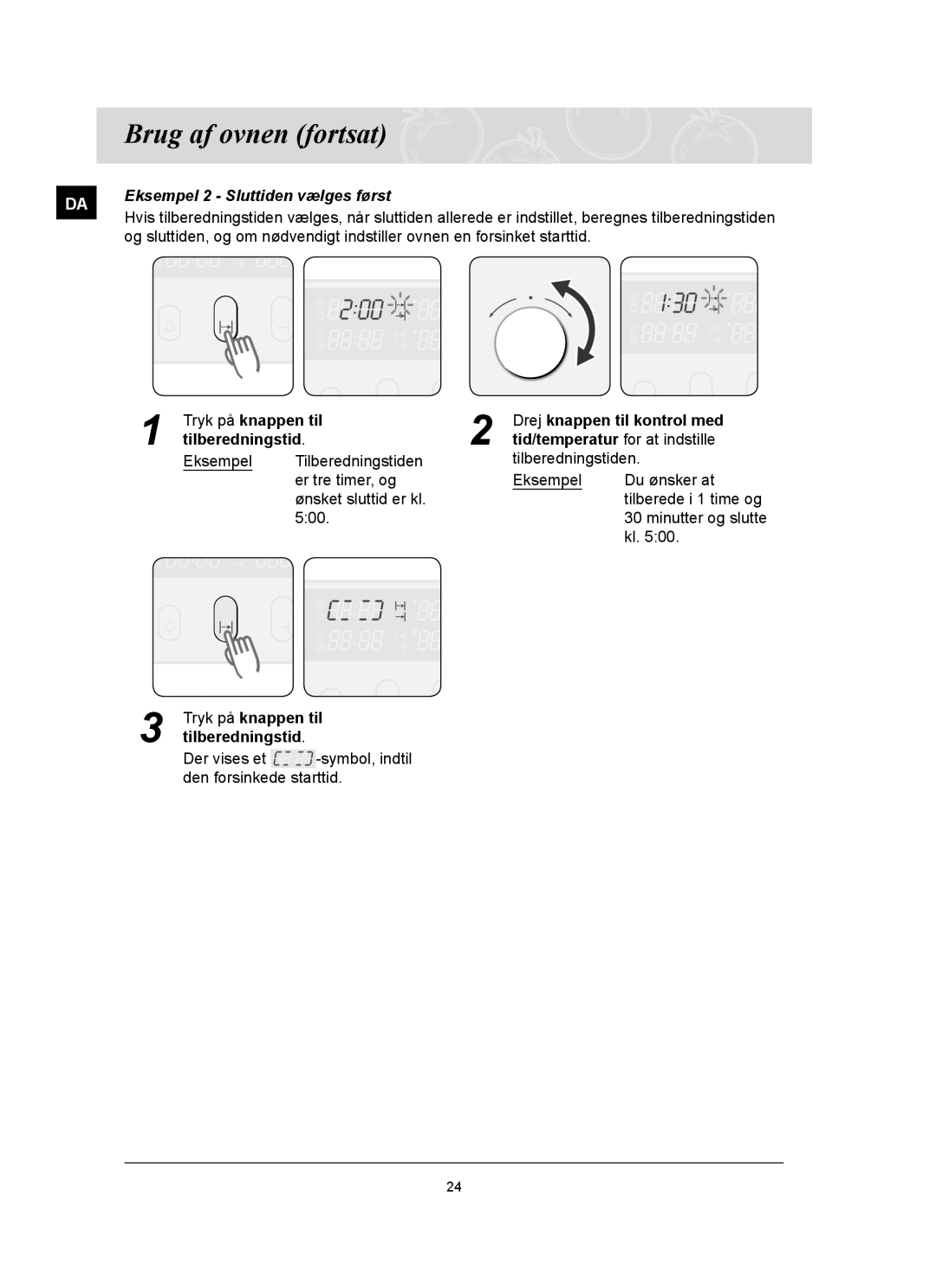 Samsung BT65FQBFST/XEE manual Eksempel 2 Sluttiden vælges først 