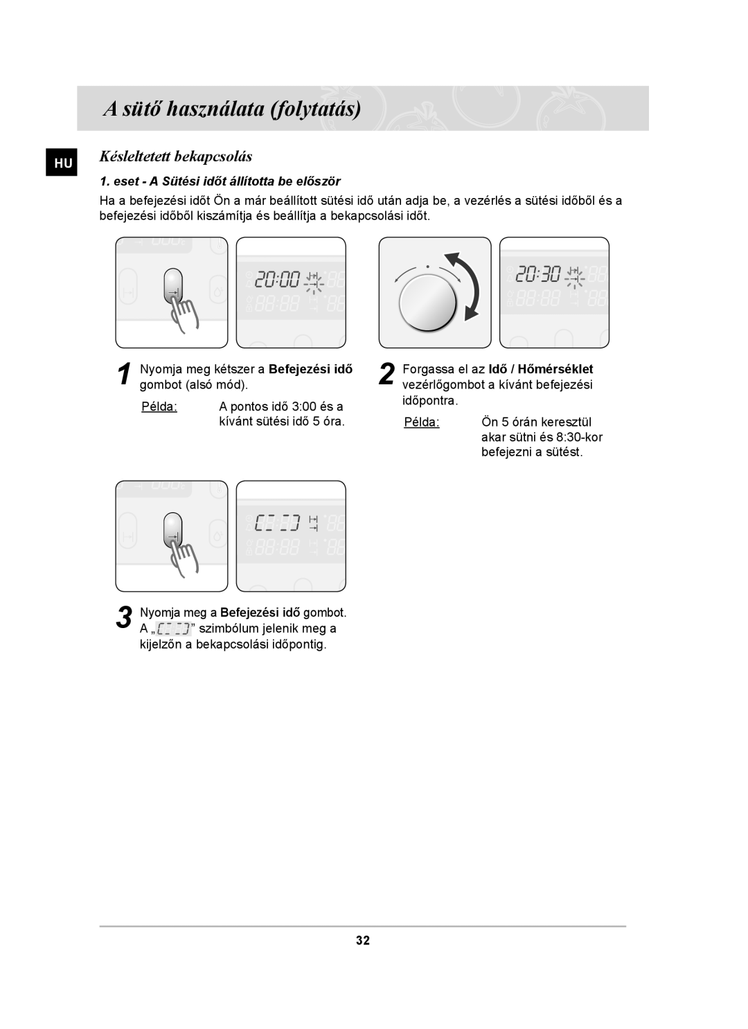 Samsung BT65TDFST/XEH, BT65TDFSTP/XEH manual Késleltetett bekapcsolás, Eset a Sütési időt állította be először 