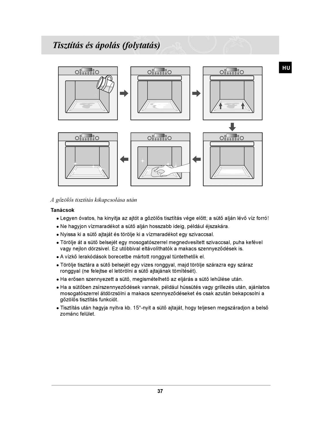 Samsung BT65TDFSTP/XEH, BT65TDFST/XEH manual Tisztítás és ápolás folytatás, Gőzölős tisztítás kikapcsolása után, Tanácsok 