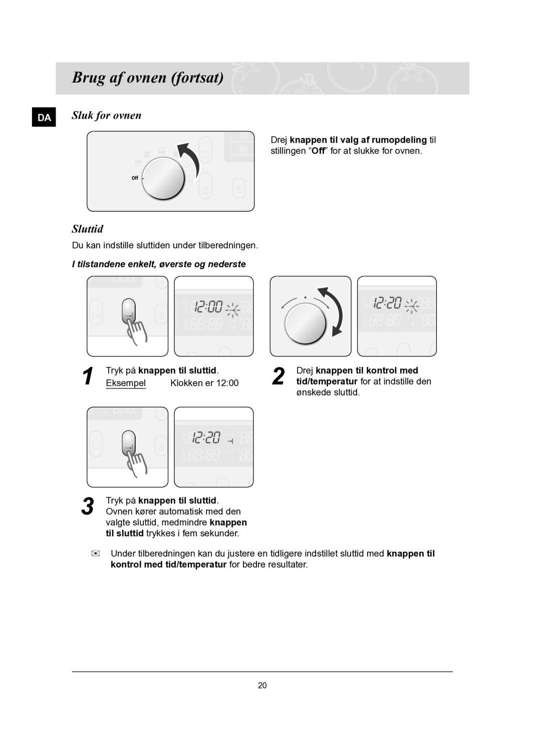 Samsung BT65TQBFST/XEE DA Sluk for ovnen, Sluttid, Tilstandene enkelt, øverste og nederste, Tryk på knappen til sluttid 