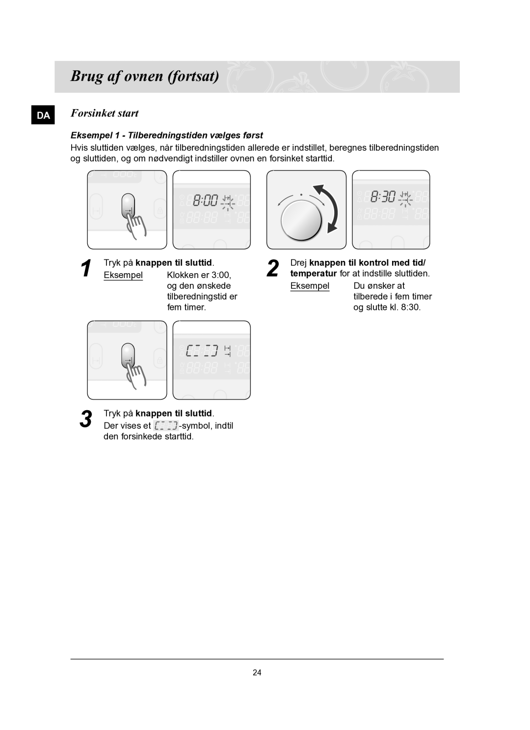 Samsung BT65TQBFST/XEE manual DA Forsinket start, Eksempel 1 Tilberedningstiden vælges først 