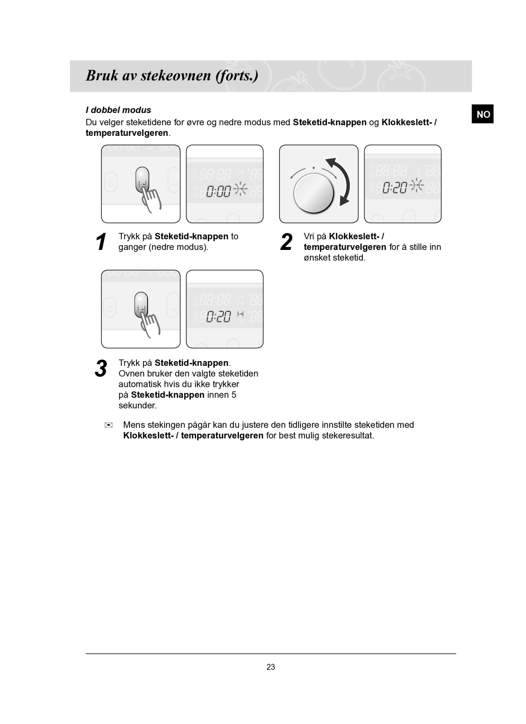 Samsung BT65TQBFST/XEE manual Trykk på Steketid-knappen to Vri på Klokkeslett 