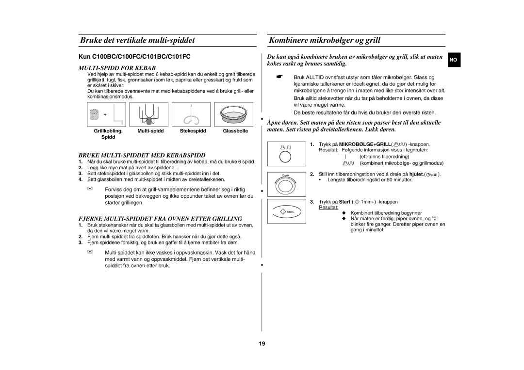 Samsung C100C/XEE, C100C-5S/XEE Bruke det vertikale multi-spiddet, Kombinere mikrobølger og grill, MULTI-SPIDD for Kebab 