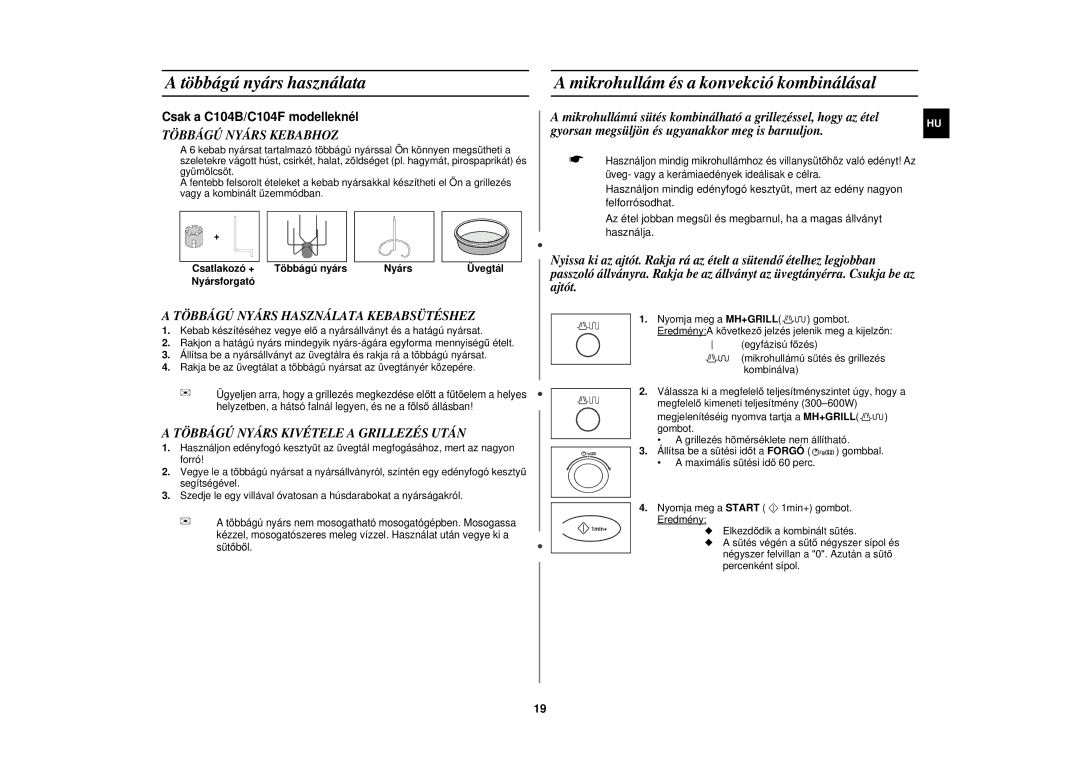 Samsung C104F-5/XEH manual Többágú nyár s használata, Mikrohullám és a ko nvekció kombinálásal, Többágú Nyárs Kebabhoz 