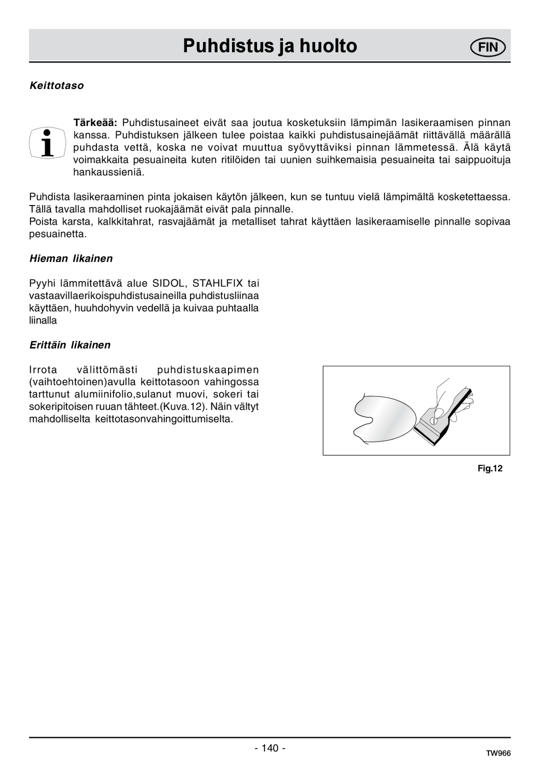 Samsung C61IDGNO/XEE manual Puhdistus ja huolto, Keittotaso, Hieman likainen, Erittäin likainen 