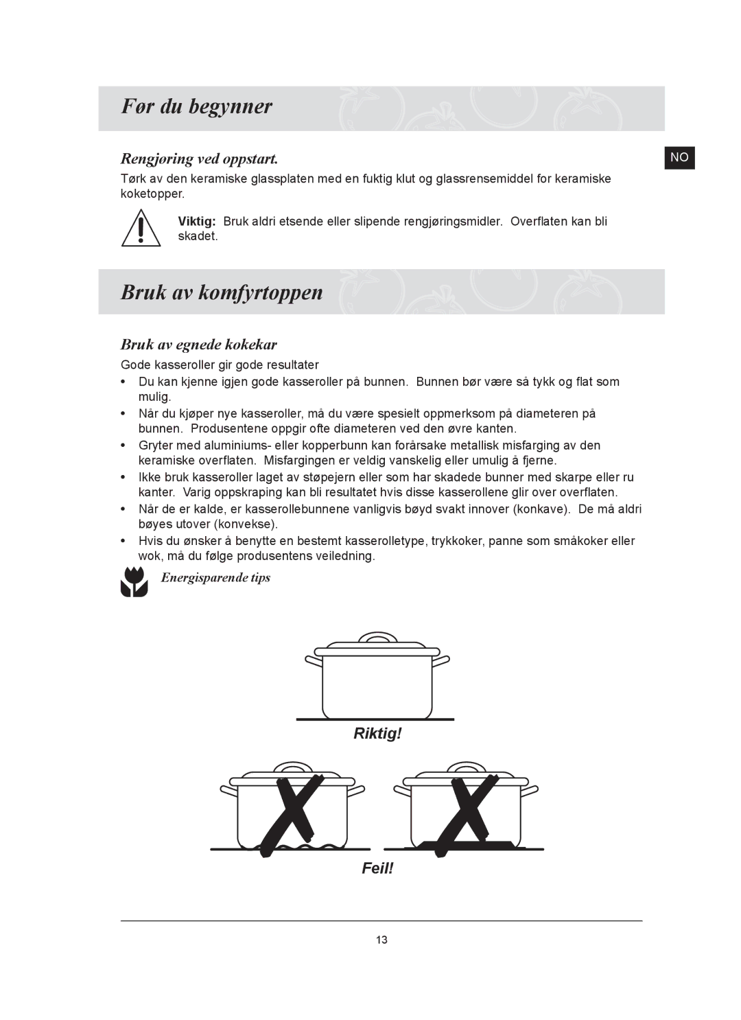 Samsung C61R2AAST/XEE manual Før du begynner, Bruk av komfyrtoppen, Rengjøring ved oppstart, Bruk av egnede kokekar 