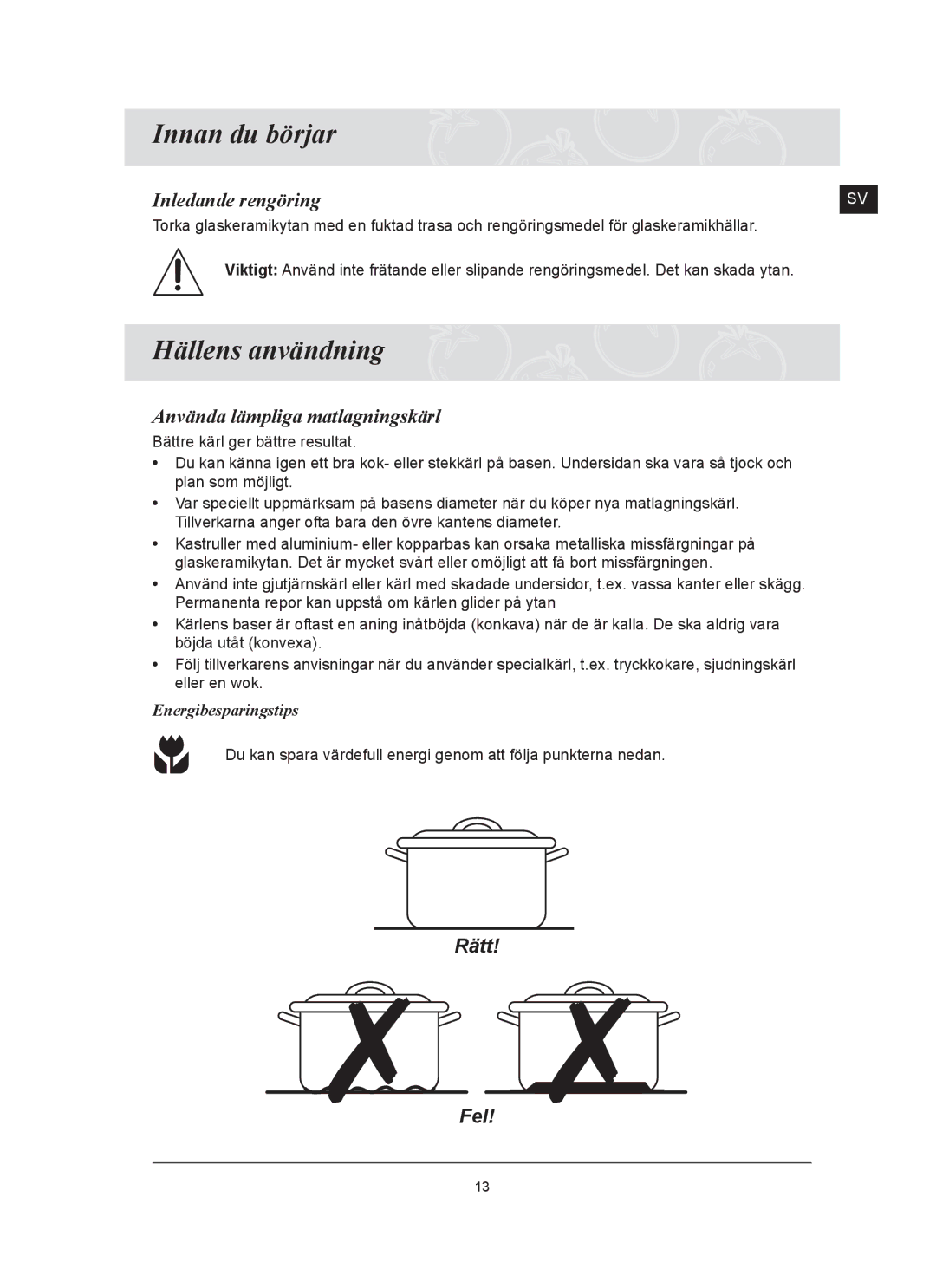 Samsung C61R2AAST/XEE manual Innan du börjar, Hällens användning, Inledande rengöring, Använda lämpliga matlagningskärl 