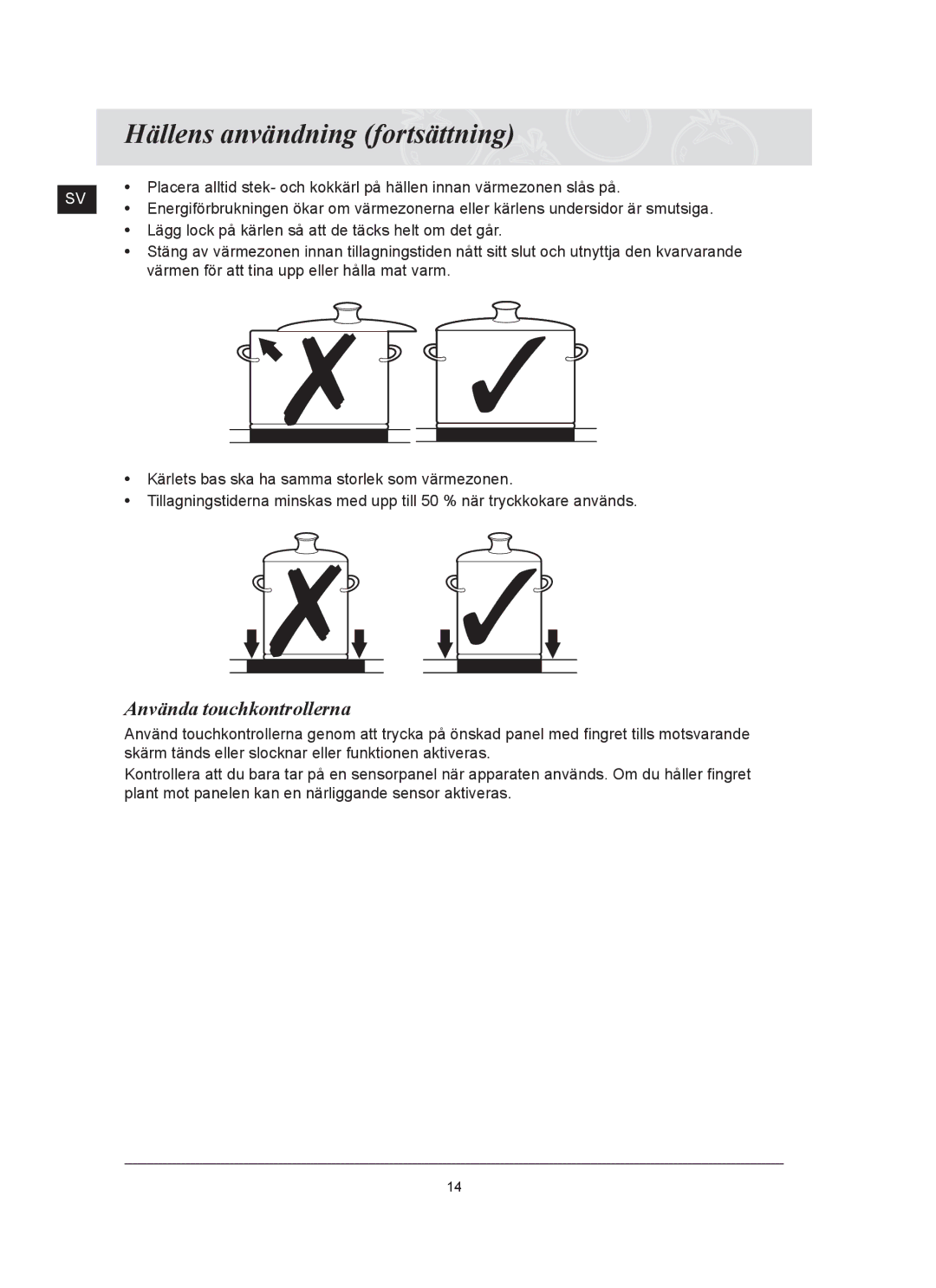 Samsung C61R2AAST/XEE manual Hällens användning fortsättning, Använda touchkontrollerna 