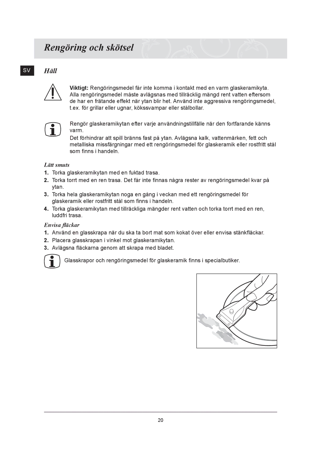 Samsung C61R2AAST/XEE manual Rengöring och skötsel, SV Häll, Lätt smuts, Envisa ﬂäckar 