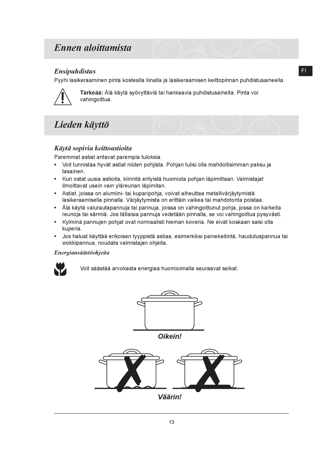 Samsung C61R2AAST/XEE manual Ennen aloittamista, Lieden käyttö, Ensipuhdistus, Käytä sopivia keittoastioita 