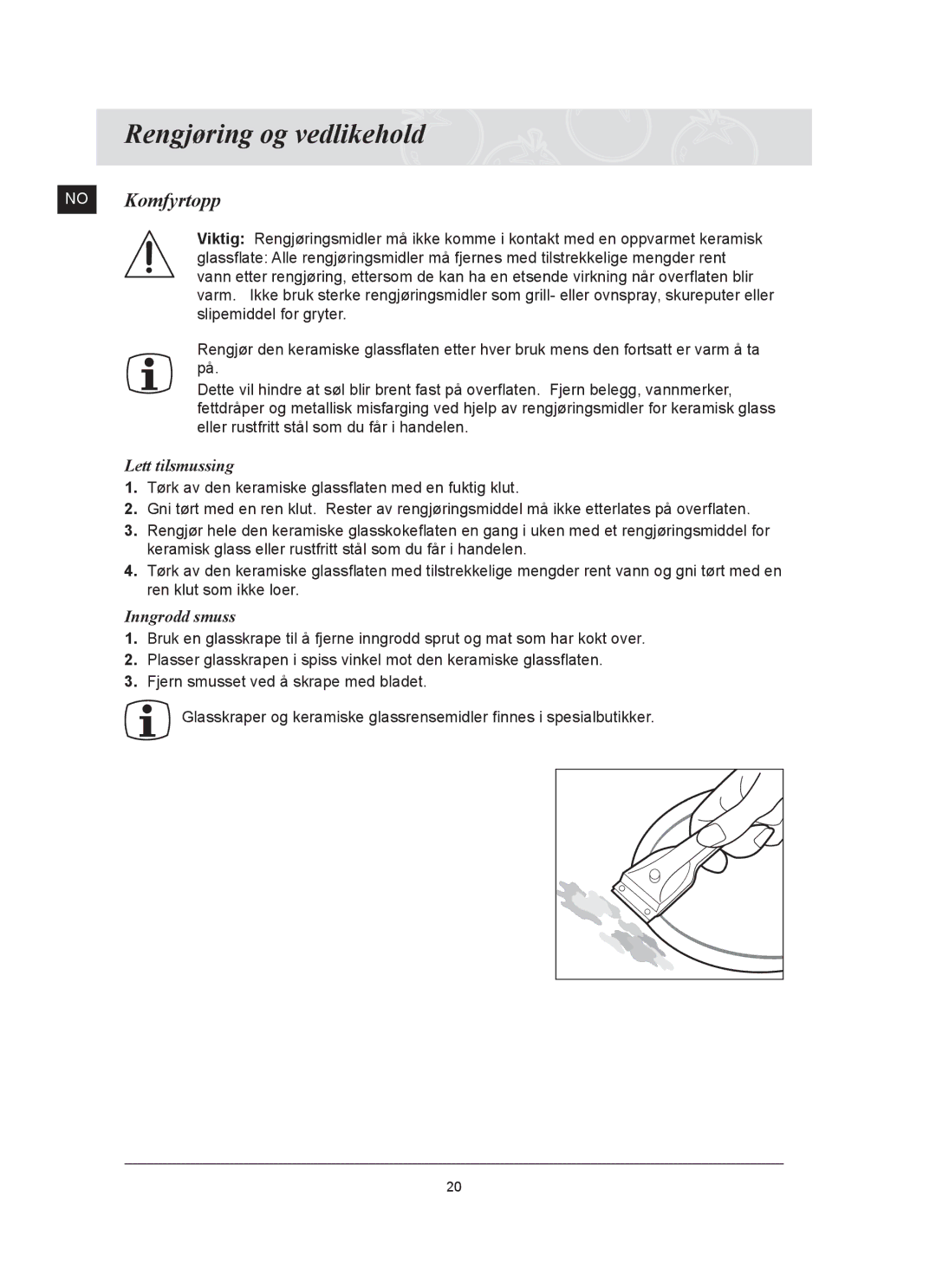 Samsung C61R2AAST/XEE manual Rengjøring og vedlikehold, No Komfyrtopp, Lett tilsmussing, Inngrodd smuss 