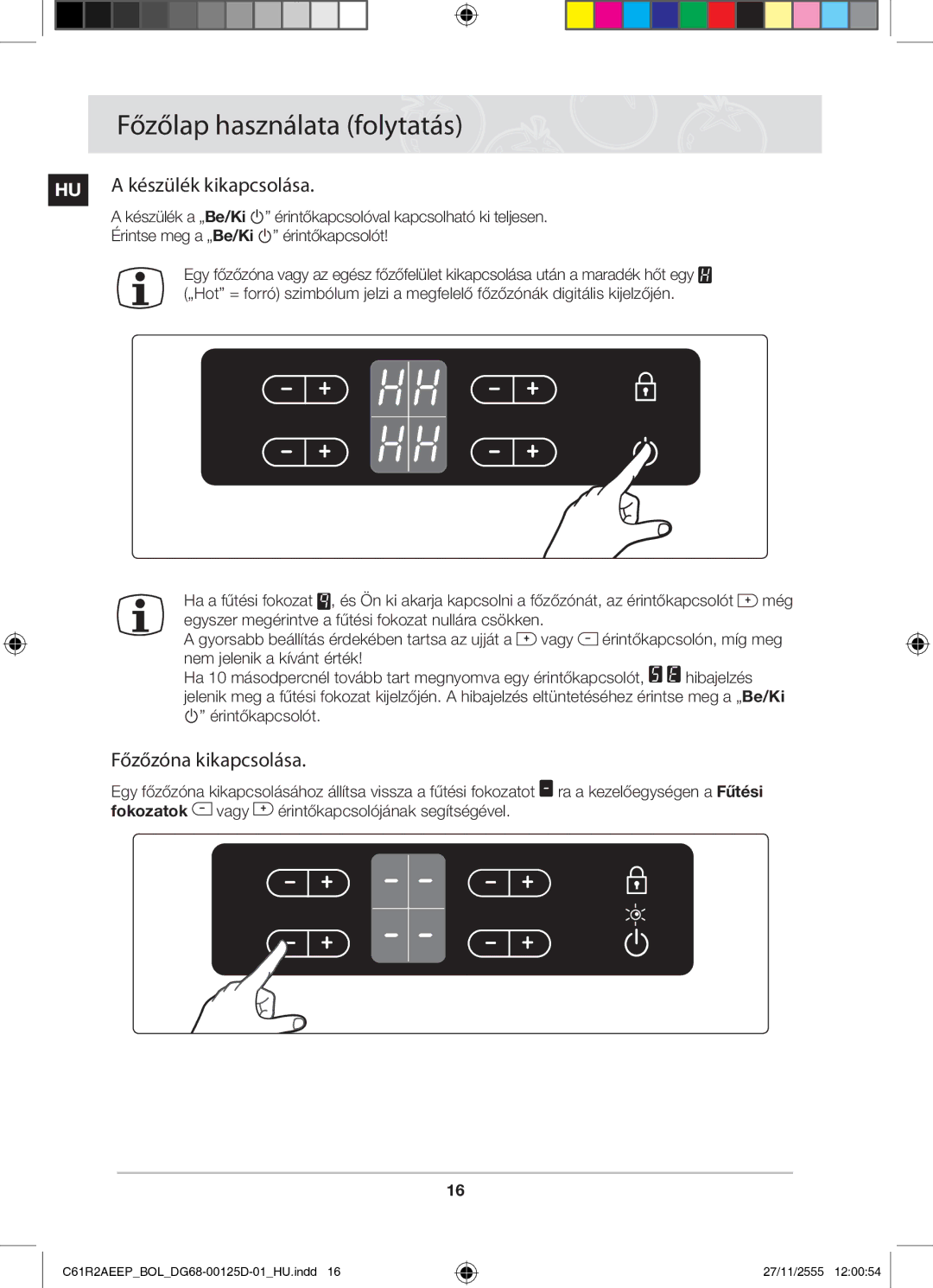 Samsung C61R2AEEP/XEH manual HU a készülék kikapcsolása, Főzőzóna kikapcsolása, Érintőkapcsolót 