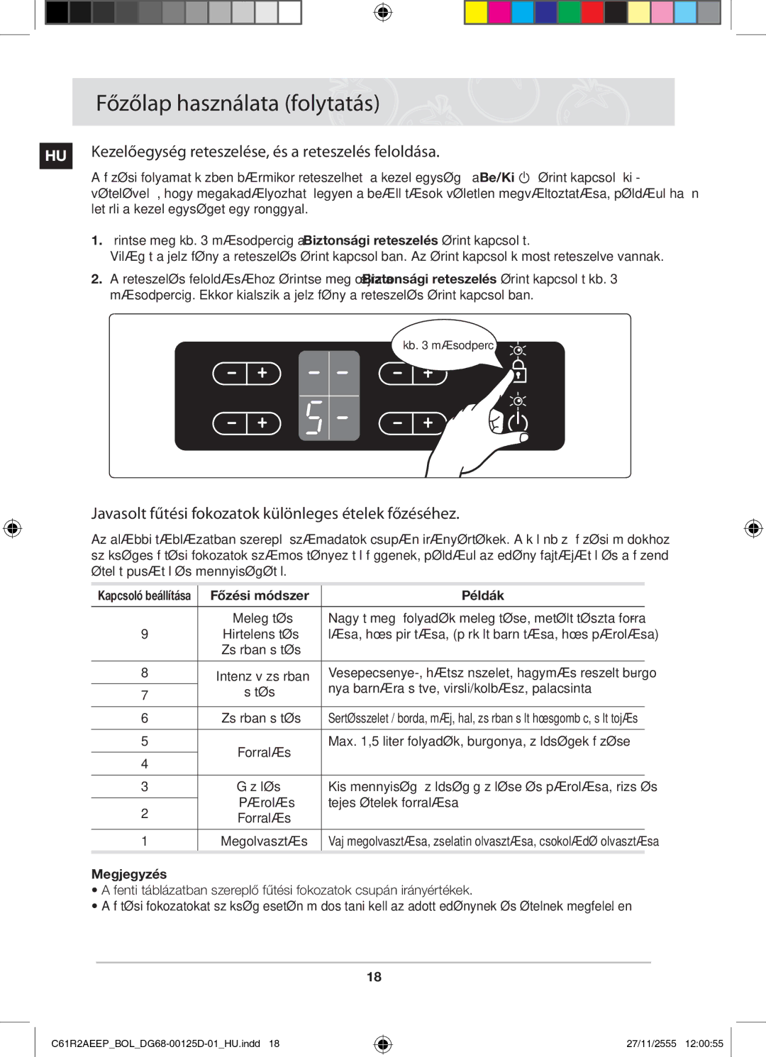 Samsung C61R2AEEP/XEH manual Javasolt fűtési fokozatok különleges ételek főzéséhez, Főzési módszer Példák, Megjegyzés 