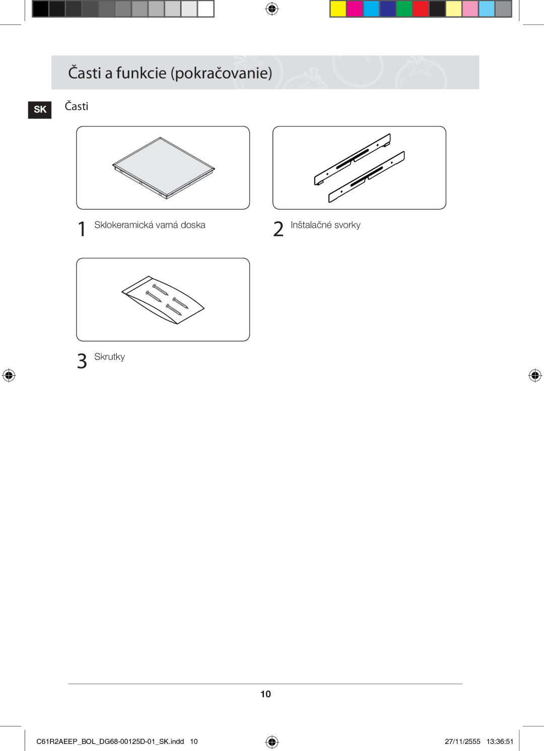 Samsung C61R2AEEP/XEH manual Časti a funkcie pokračovanie, SK Časti, Sklokeramická varná doska, Skrutky 