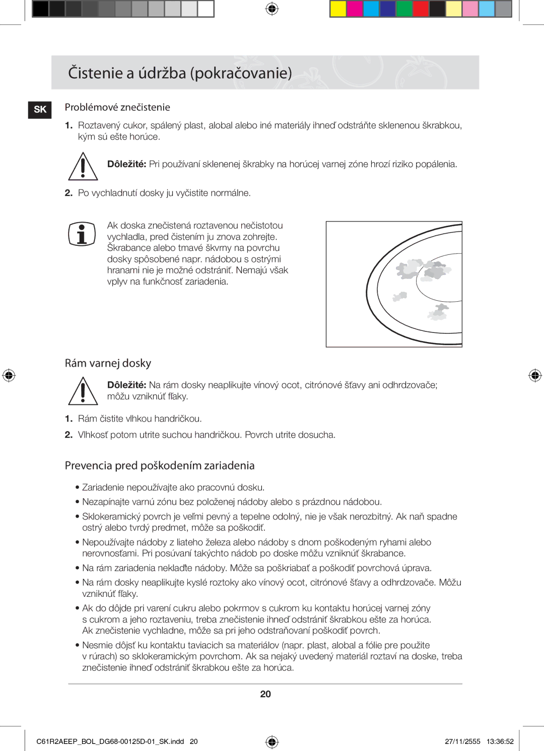 Samsung C61R2AEEP/XEH manual Čistenie a údržba pokračovanie, Rám varnej dosky, Prevencia pred poškodením zariadenia 