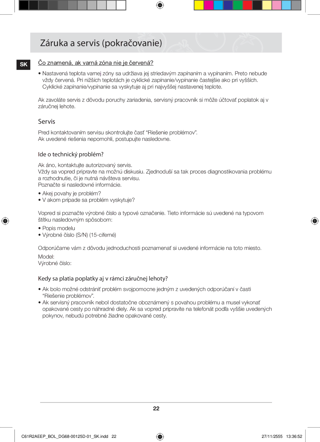 Samsung C61R2AEEP/XEH Záruka a servis pokračovanie, Ide o technický problém?, SK Čo znamená, ak varná zóna nie je červená? 