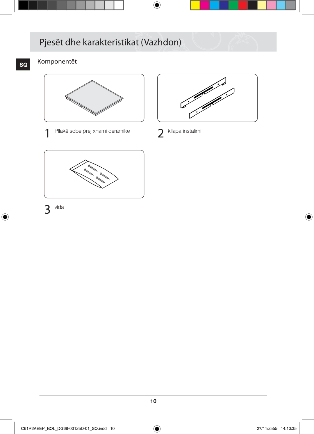 Samsung C61R2AEEP/XEH manual Pjesët dhe karakteristikat Vazhdon, SQ Komponentët, Pllakë sobe prej xhami qeramike, Vida 