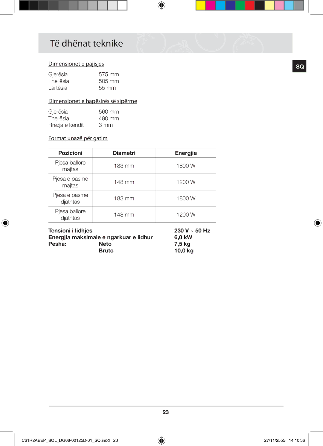 Samsung C61R2AEEP/XEH Të dhënat teknike, Diametri Energjia, Tensioni i lidhjes 230 V ~ 50 Hz, Pesha Neto Bruto 10,0 kg 