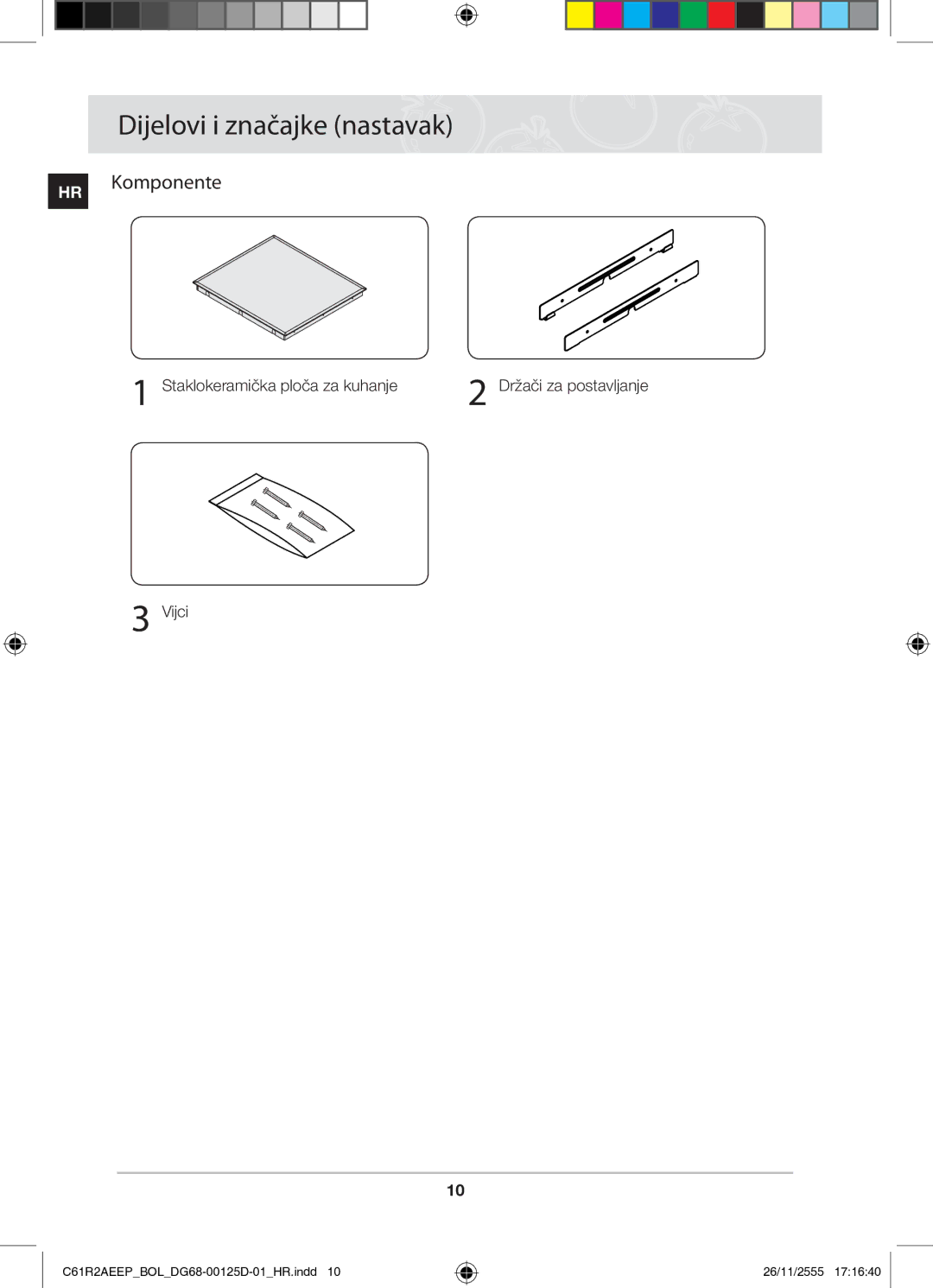 Samsung C61R2AEEP/XEH manual Dijelovi i značajke nastavak, HR Komponente, Staklokeramička ploča za kuhanje, Vijci 