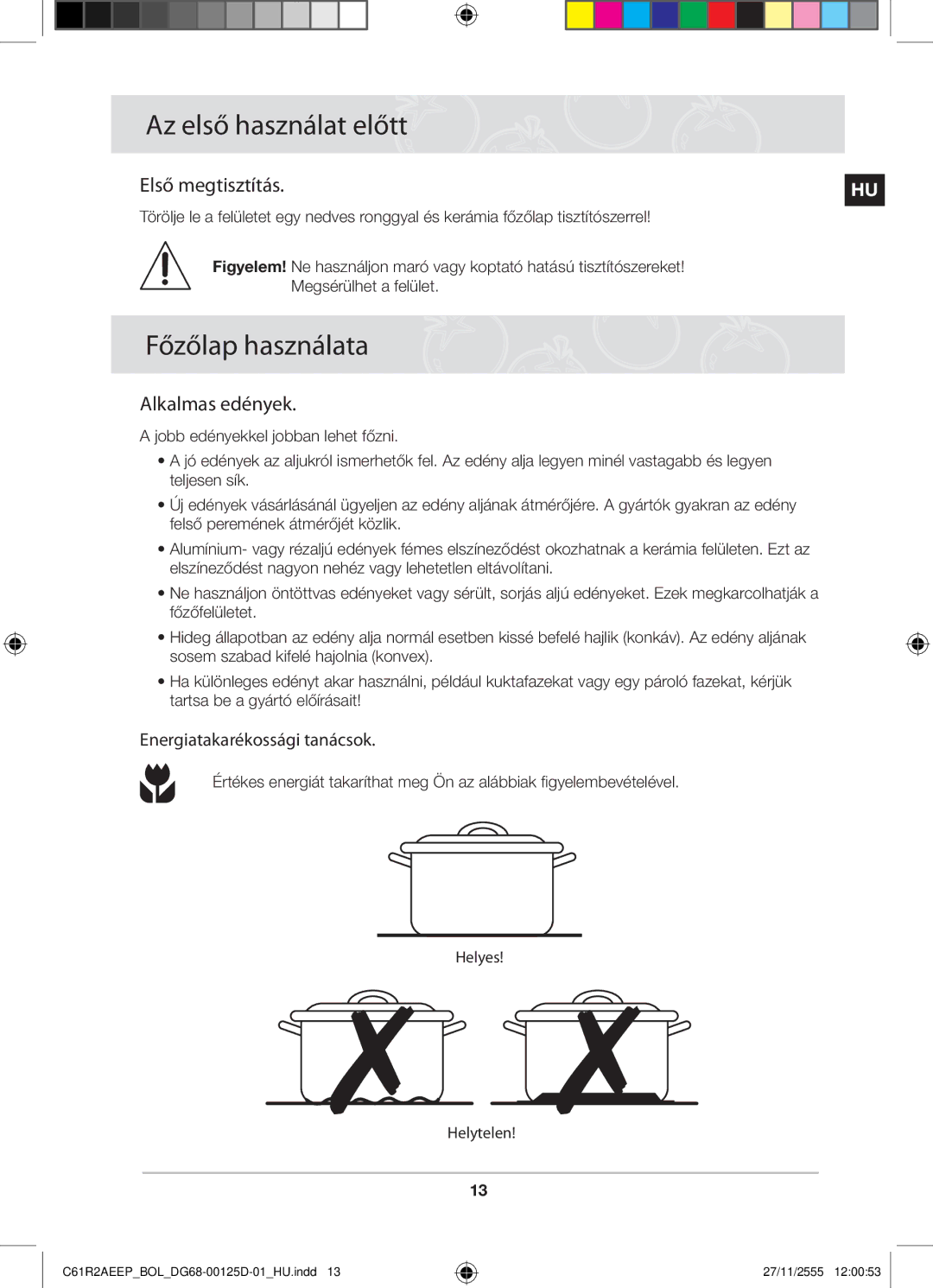 Samsung C61R2AEEP/XEH manual Az első használat előtt, Főzőlap használata, Első megtisztítás, Alkalmas edények 