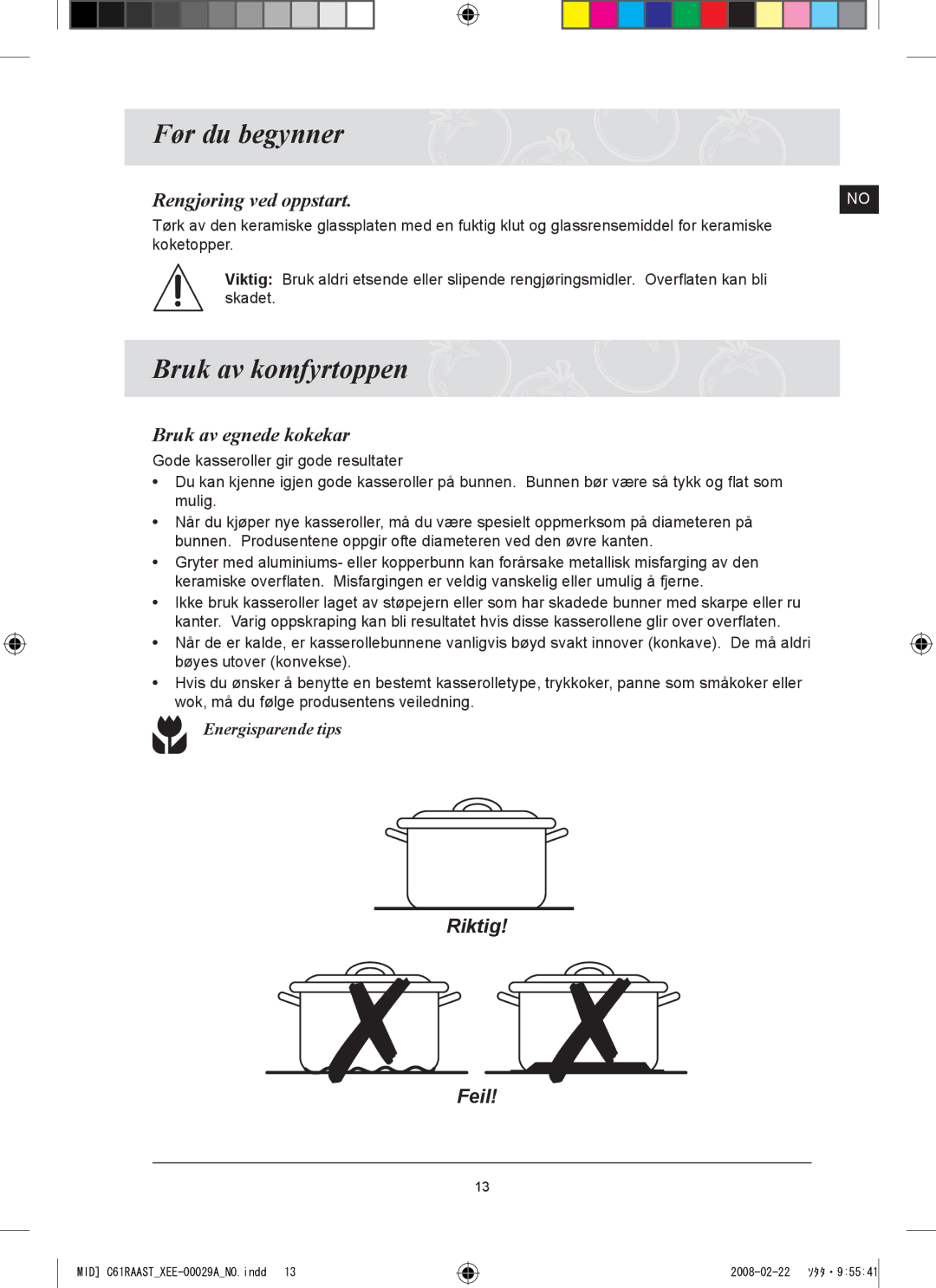 Samsung C61R2AEE/XEE manual Før du begynner, Bruk av komfyrtoppen, Rengjøring ved oppstart, Bruk av egnede kokekar 