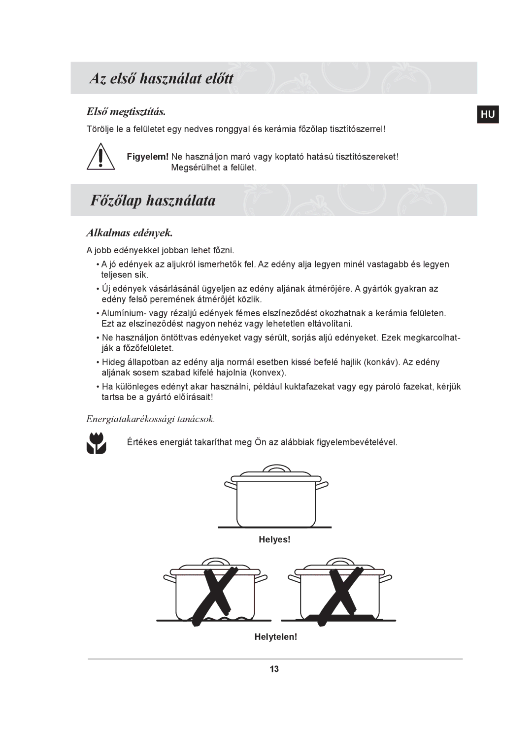 Samsung C61R2AEEP/XEH, C61R2AEE/XEH manual Az első használat előtt, Főzőlap használata, Első megtisztítás, Alkalmas edények 