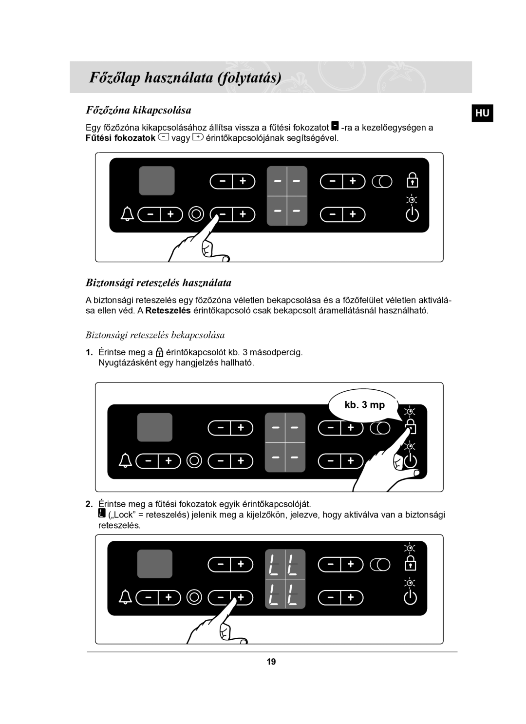 Samsung C61R2CCNP/XEH manual Főzőzóna kikapcsolása, Biztonsági reteszelés használata, Biztonsági reteszelés bekapcsolása 