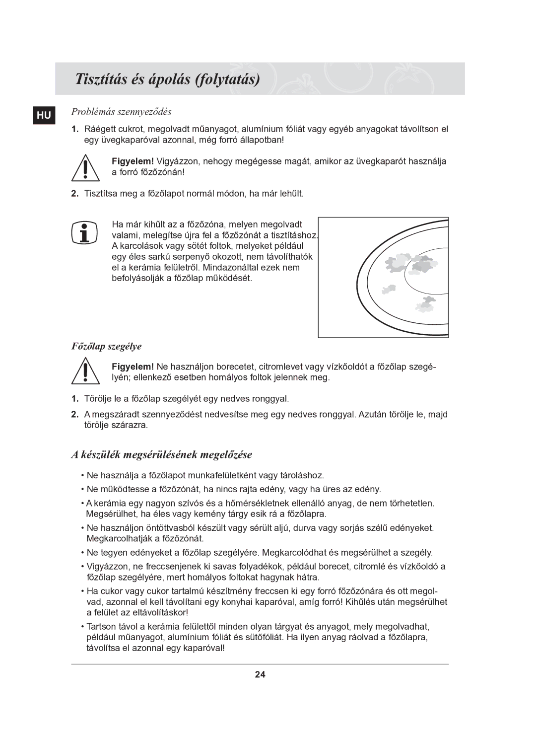 Samsung C61R2CCNP/XEH manual Tisztítás és ápolás folytatás, Készülék megsérülésének megelőzése, Problémás szennyeződés 