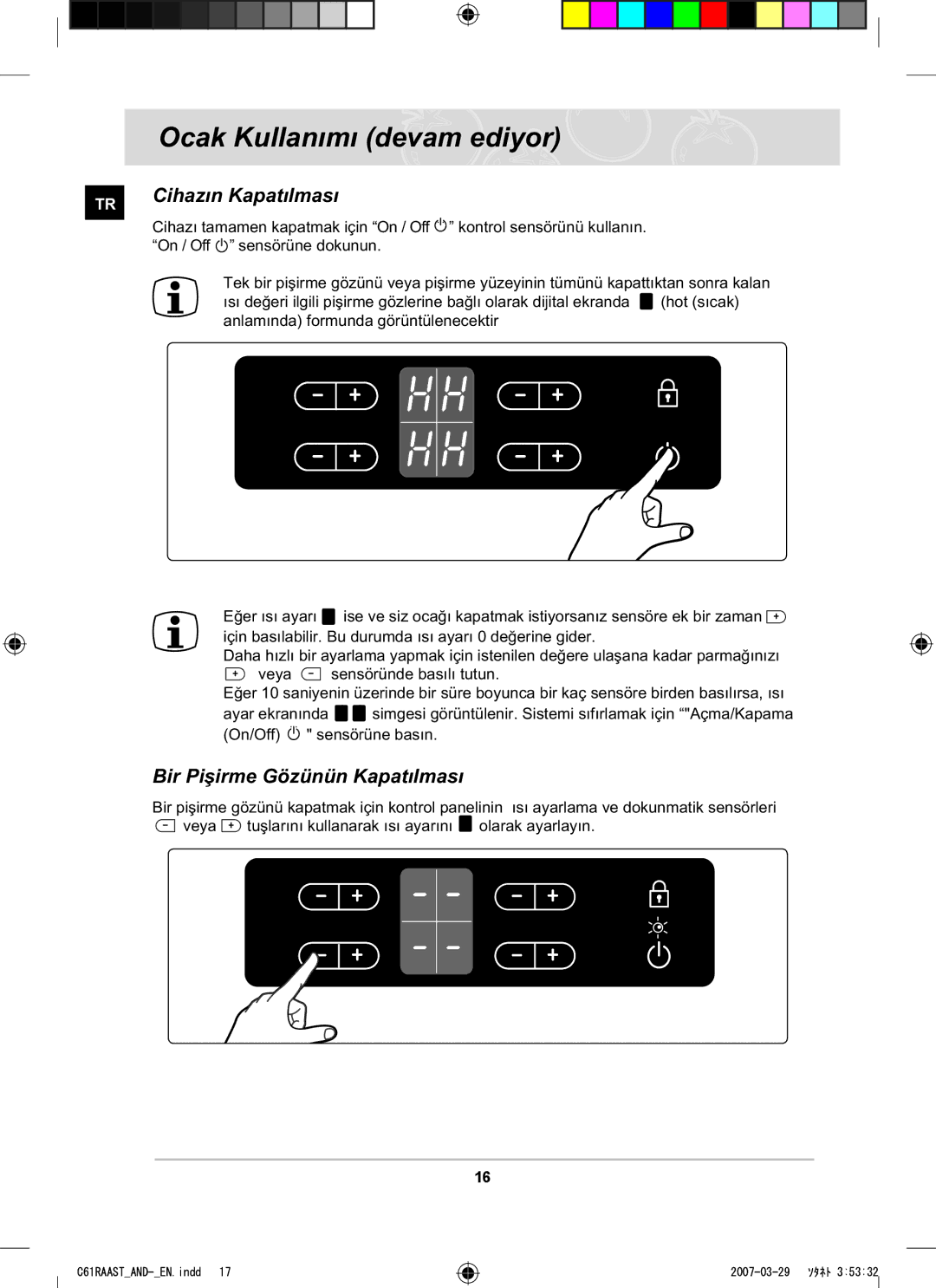 Samsung C61RAAST/AND manual Cihazýn Kapatýlmasý, Bir Piþirme Gözünün Kapatýlmasý 