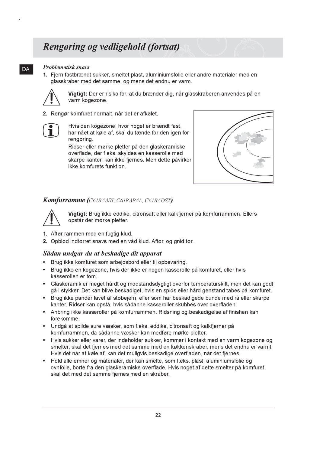 Samsung C61RAAST/XEE manual Rengøring og vedligehold fortsat, Sådan undgår du at beskadige dit apparat, Problematisk snavs 