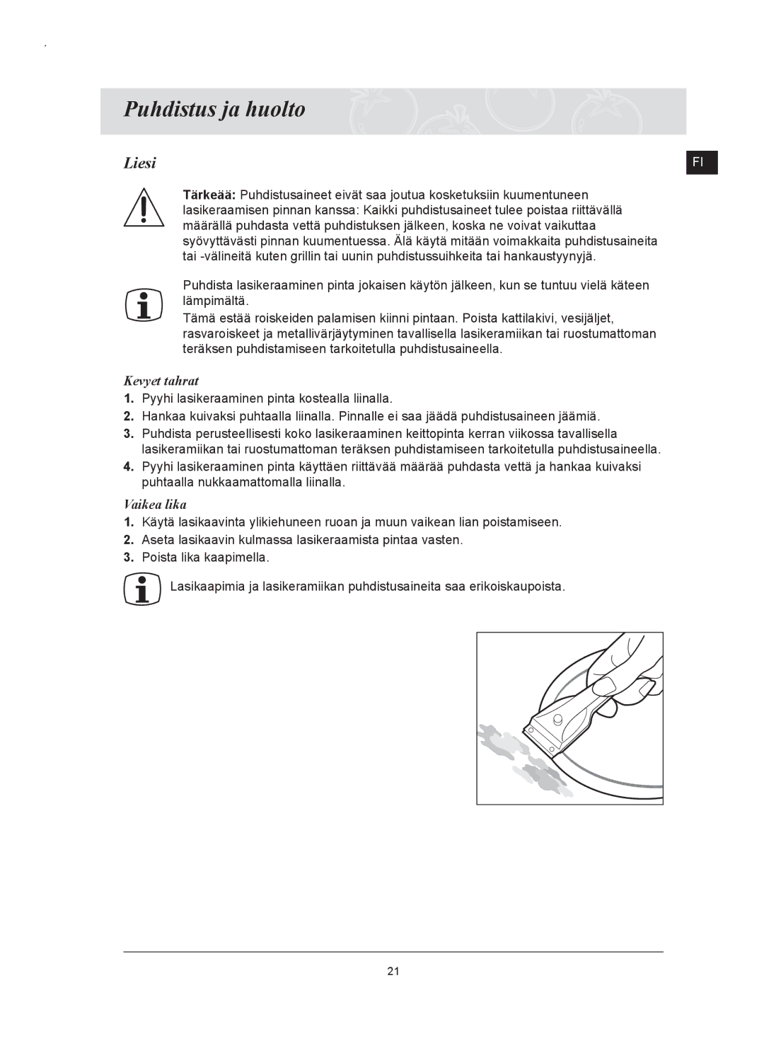 Samsung C61RAAST/XEE manual Puhdistus ja huolto, Liesi, Kevyet tahrat, Vaikea lika 